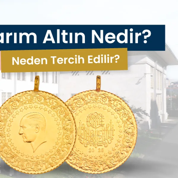 Yarım Altın Nedir? Neden Tercih Edilir?